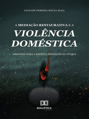 cover image of A Mediação Restaurativa e a Violência Doméstica